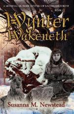 Wynter Wakeneth: Medieval Murder Mystery of Savernake Forest Book 13