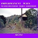 Impermanent Ways: the Closed Lines of Britain Vol 8 - Gloucestershire