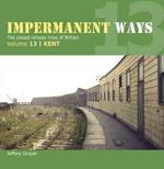 Impermanent Way Volume 13: Kent