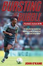 Bursting The Bubble: Football, Autism & Me