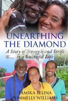 Unearthing the Diamond: A Story of Struggle and Strife to a Successful Life - Tamika Felina Pommells Williams - cover