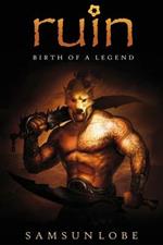 Ruin: Birth of a Legend