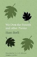 We Own the Forests and Other Poems