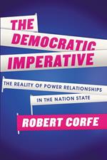 The Democratic Imperative: The Reality of Power Relationships in the Nation State