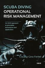 Scuba Diving Operational Risk Management: An SAS approach to principles, techniques and application