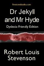 Dr Jekyll and Mr Hyde: Dyslexia-Friendly Edition