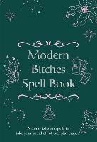 The Modern Bitches Spell Book