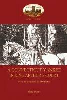 A Connecticut Yankee in King Arthur's Court - With 88 Original Illustrations