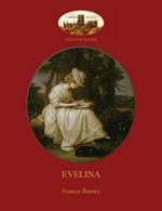 Evelina: With Introduction by Austin Dobson, and Hugh Thomson's 81 Classic Illustrations (Aziloth Books)