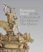 European Silver in the Collection of Her Majesty The Queen