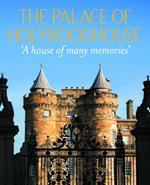 The Palace of Holyroodhouse: 'A house of many memories'