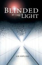Blinded by the Light: Book 1