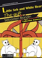 Little Seb and White Bear, the gift