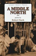 A Middle North: Poems