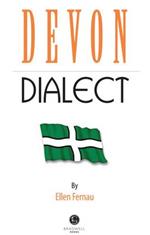 Devon Dialect: A Selection of Words and Anecdotes from Around Devon