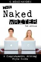 The Naked Writer: A Comprehensive Writing Style Guide