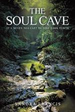 The Soul Cave: It's Never Too Late to Find Your Power
