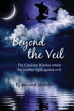 Beyond the Veil: The Crescent Witches return for another fight against evil