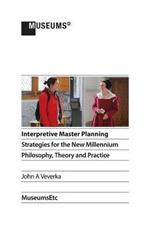 Interpretive Master Planning: Strategies for the New Millennium - Philosophy, Theory and Practice