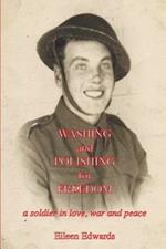 Washing and Polishing for Freedom: A Soldier in Love, War and Peace