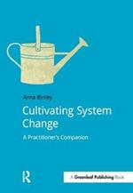 Cultivating System Change: A Practitioner’s Companion