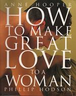 How to Make Great Love to a Woman