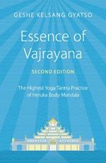 Essence of Vajrayana: The Highest Yoga Tantra Practice of Heruka Body Mandala