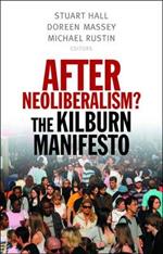 After Neoliberalism?: The Kilburn Manifesto