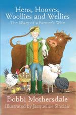 Hens, Hooves, Woollies and Wellies: The Diary of a Farmer's Wife