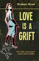 Love is a Grift: and other tales of desperation