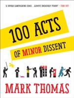 100 Acts Of Minor Dissent