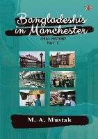 Bangladeshis In Manchester - Oral History, Part1