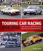 Touring Car Racing: The history of the British Touring Car Championship 1958-2018