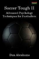 Soccer Tough 2: Advanced Psychology Techniques for Footballers