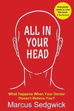 All In Your Head: What Happens When Your Doctor Doesn't Believe You