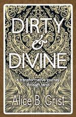 Dirty & Divine: A Transformative Journey Through Tarot