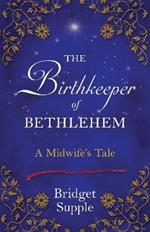 The Birthkeeper of Bethlehem: A Midwife’s Tale