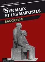 Sur Marx et les Marxistes