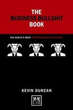 Business Bullshit Book: The World's Most Comprehensive Dictionary