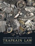 The Late Roman Silver Treasure from Traprain Law