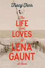 The Life and Loves of Lena Gaunt