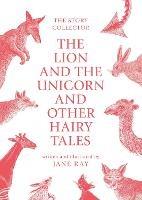 The The Lion and the Unicorn and Other Hairy Tales