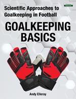 Scientific Approaches to Goalkeeping in Football: Goalkeeping Basics