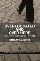 Overeducated and Over Here: Skilled Eu Migrants in Britain