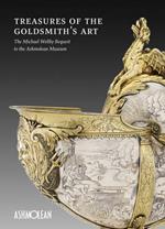 Treasures of the Goldmith's Art: The Michael Wellby Bequest to the Ashmolean Museum