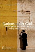 Nations Under God: The Geopolitics of Faith in the Twenty-First Century