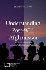 Understanding Post-9/11 Afghanistan: A Critical Insight into Huntington's Civilizational Approach