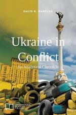 Ukraine in Conflict: An Analytical Chronicle