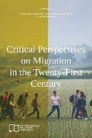 Critical Perspectives on Migration in the Twenty-First Century