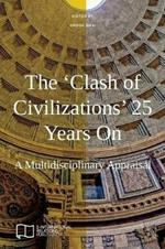The 'Clash of Civilizations' 25 Years On: A Multidisciplinary Appraisal